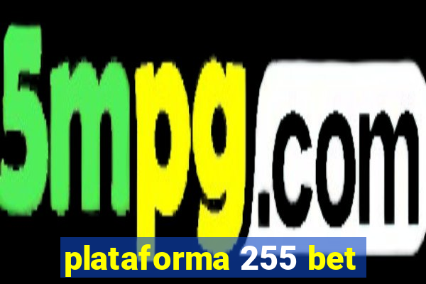 plataforma 255 bet